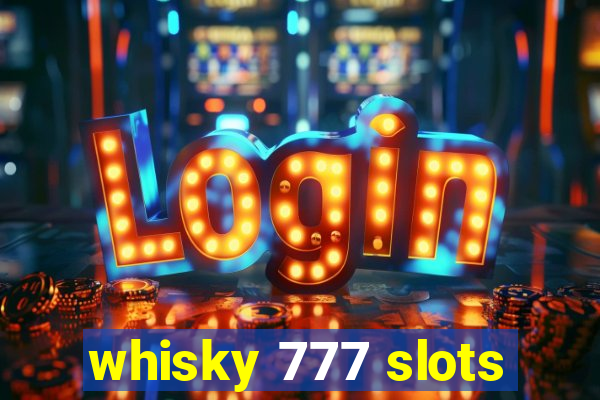 whisky 777 slots